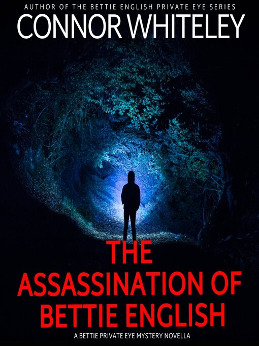 Title details for The Assassination of Bettie English by Connor Whiteley - Wait list